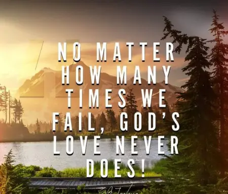 SUNDAY_DEVOTION
No matter how many times we fail, Gods love NEVER does