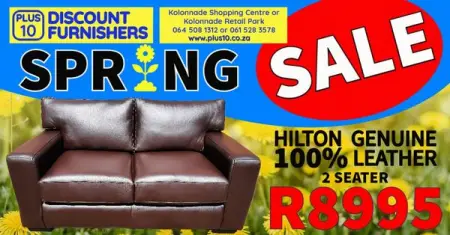 SPRING SALE NOW ON!!! Visit Plus 10 Discount Furnishers Where We Are BIG on Leather and L