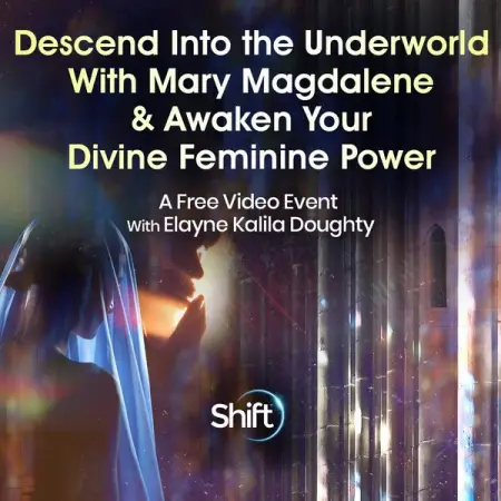 Mary Magdalene descended into the underworld by choice  are you being called to choose it