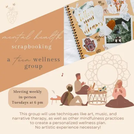 Registration is open for our Mental Health Scrapbooking Teen Wellness group!  

This gro