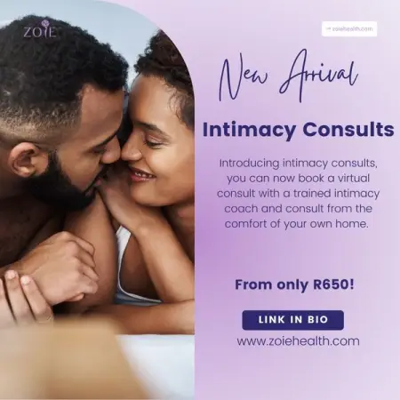 APP.ZOIEHEALTH.CO.ZA
Now offering Intimacy consults!
Book for only R650!
Book Now
B