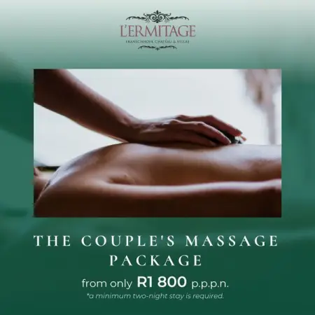 WWW.LERMITAGE.CO.ZA
The Couples Massage Package
Includes a simultaneous