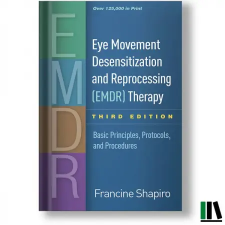 Eye Movement Desensitization and Reprocessing EMDR Therapy, Third Edition Basic Principles,