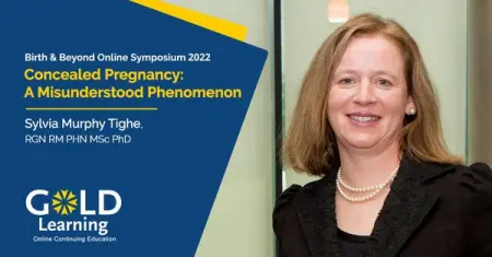 Come learn from Sylvia Murphy Tighe, RGN RM PHN MSc PhD during our GOLD Learning Birth  