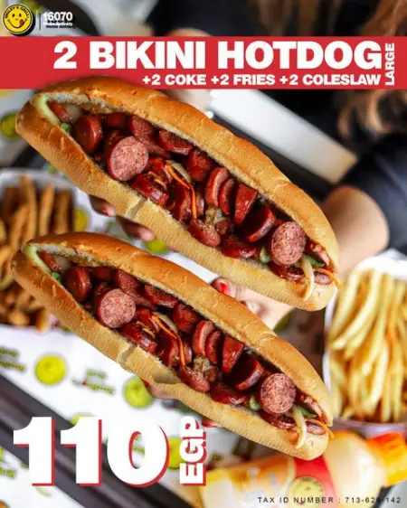 For only a 110 EGP youll get 2 Bikini Hotdog Sandwiches  2 Fries  2 Coleslaw  