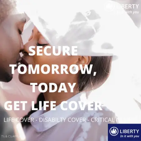 Secure yourself  family today with a Comprehensive Life Cover from Liberty Life wit