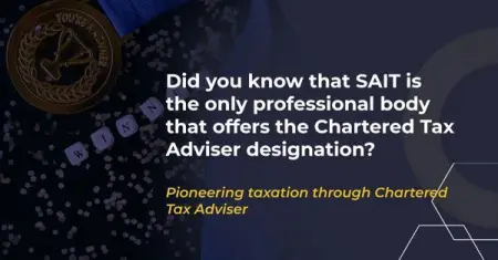 Stand out from the rest, become a Chartered Tax Adviser with SAIT. Find