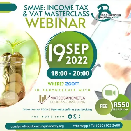 SMME INCOME TAX AND VAT MASTERCLASS WEBINAR

The WEBINAR is designed for